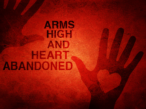 Arms high and heart abandoned