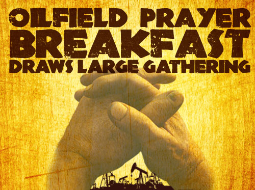 Oilfield Prayer Breakfast draws large gathering
