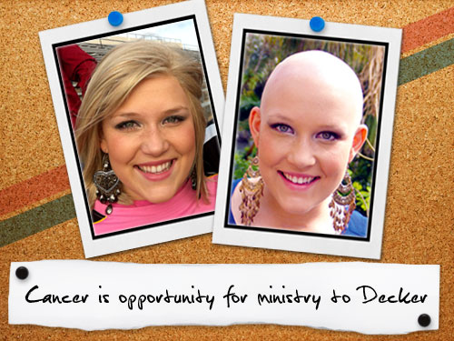 Cancer is opportunity for ministry to Decker