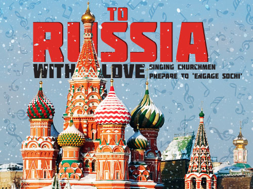 To Russia with love: Singing Churchmen prepare to ‘Enage Sochi’