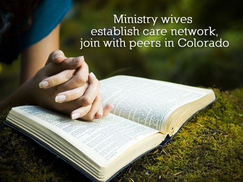 Ministry wives establish care network, join with peers in Colorado