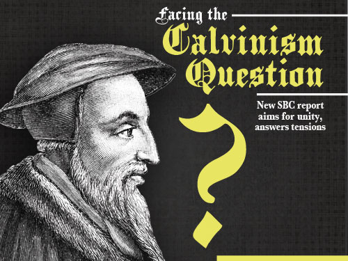 Facing the Calvinism question: New SBC report aims for unity, answers tensions
