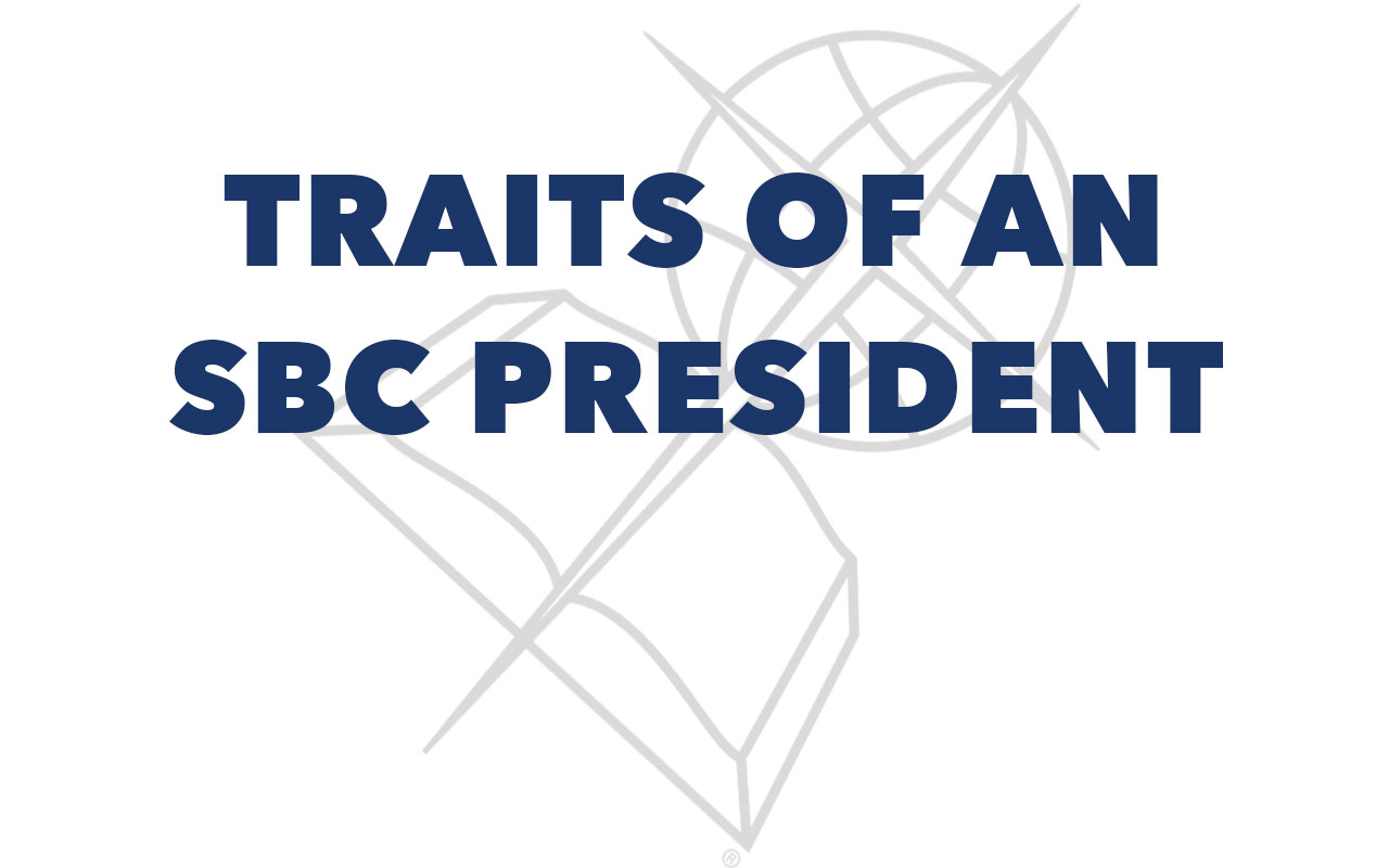 Perspective: Traits of an SBC president