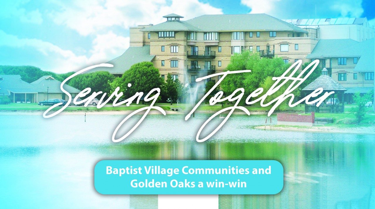 Serving together: Baptist Village Communities and Golden Oaks a win-win