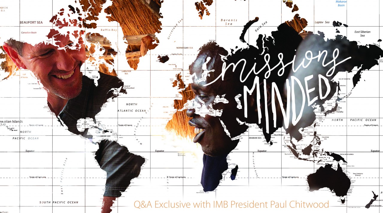 Missions minded: Q&A exclusive with IMB President Paul Chitwood