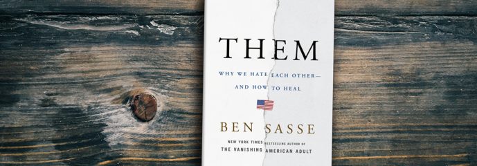 Ben Sasse’s Book ‘Them’ Offers Help in Lonely, Hateful Times