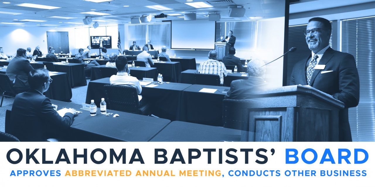 Oklahoma Baptists’ Board approves abbreviated annual meeting, conducts other business
