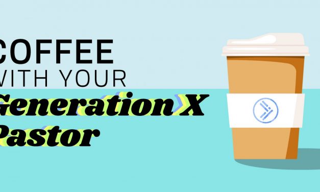 Coffee with your Generation-X pastor
