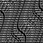 BLOG: Are you addicted to ‘doomscrolling’?