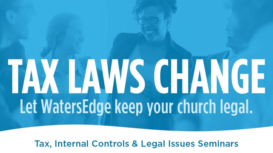 WatersEdge Ministry Services provides annual tax seminars for churches