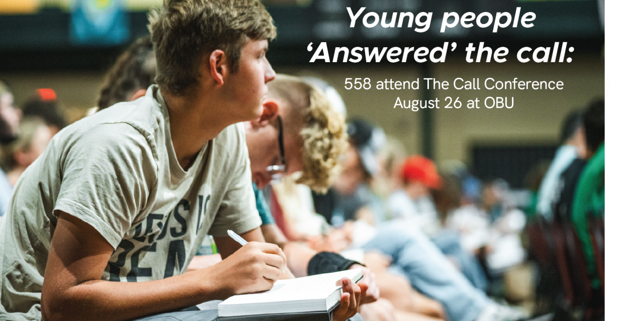 Young people ‘Answered’ the call: 558 attend The Call Conference Aug. 26 at OBU