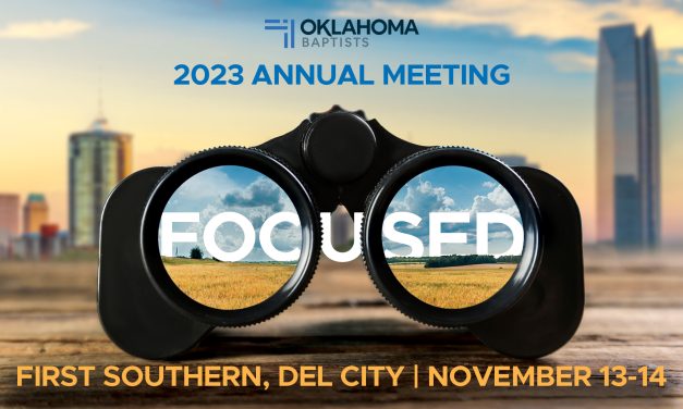 ‘Focused’ on Gospel advance: 2023 Annual Meeting set for Nov. 13-14 at Del City, First Southern