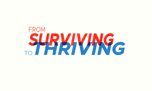 From Surviving to Thriving