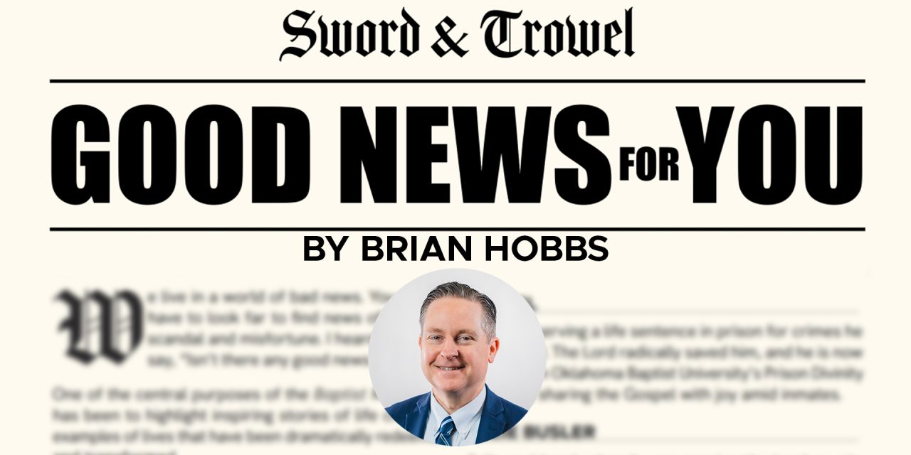 Sword & Trowel – Good News for You