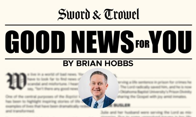 Sword & Trowel – Good News for You