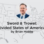 Sword & Trowel: ‘Divided States of America’?