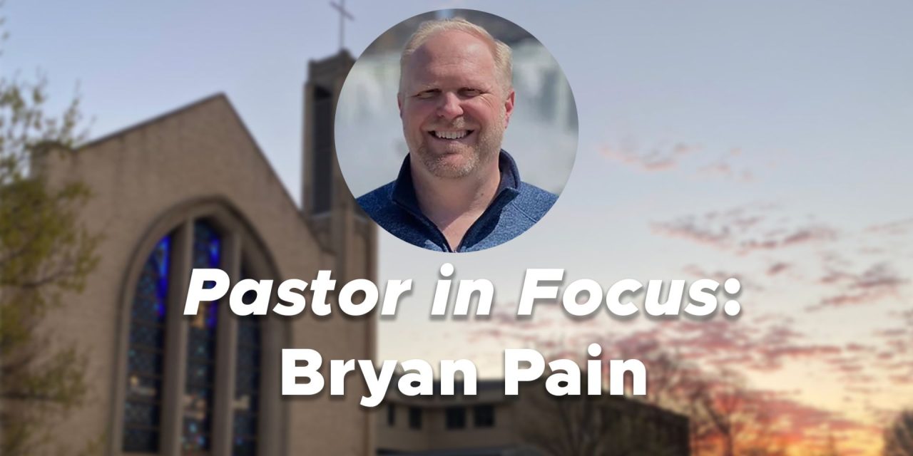 Pastor in Focus: Bryan Pain