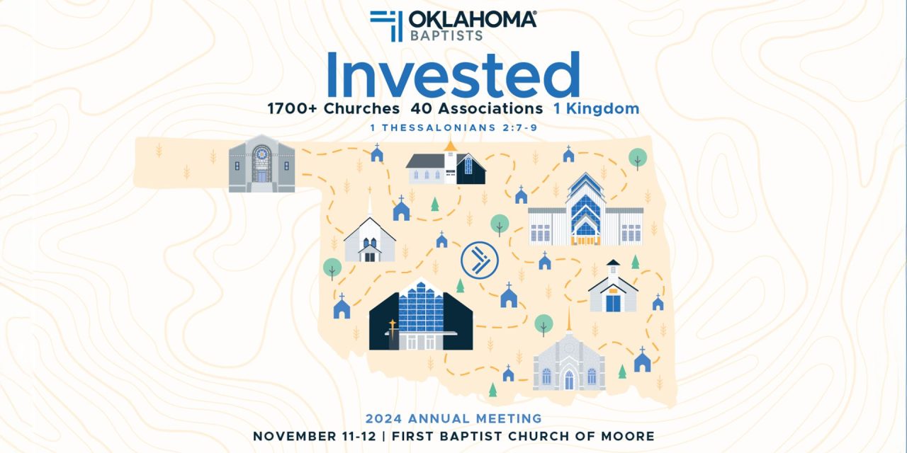 2024 Oklahoma Baptist’ Annual Meeting is November 11-12 at Moore, First