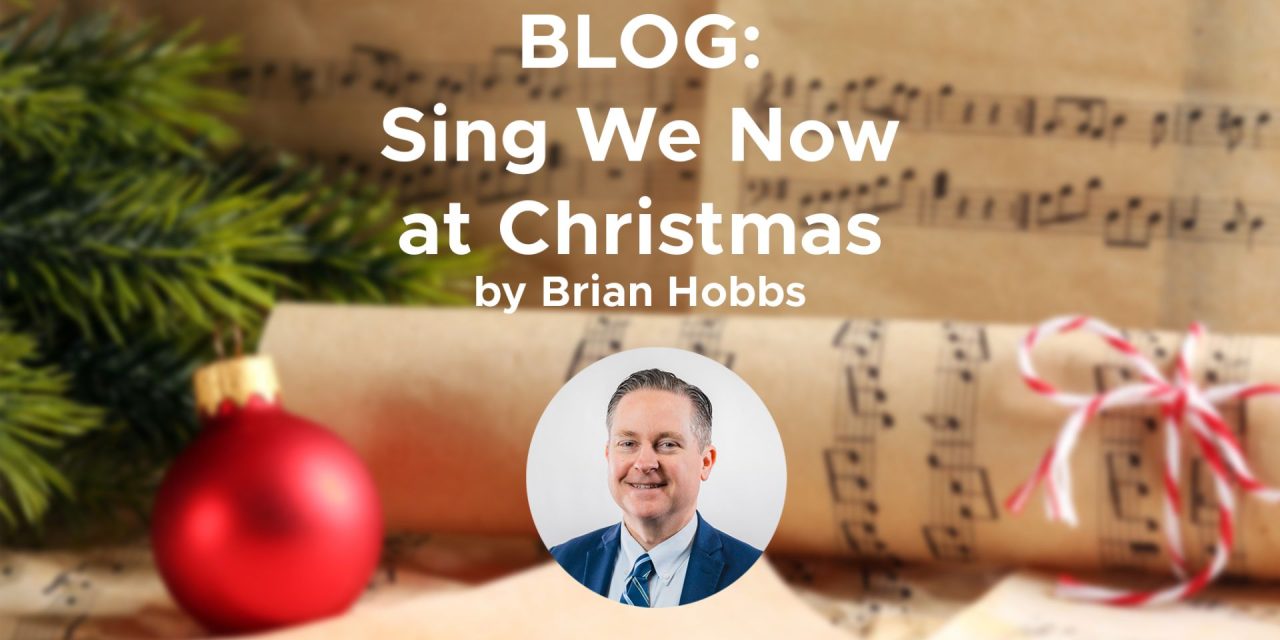 BLOG: Sing We Now At Christmas