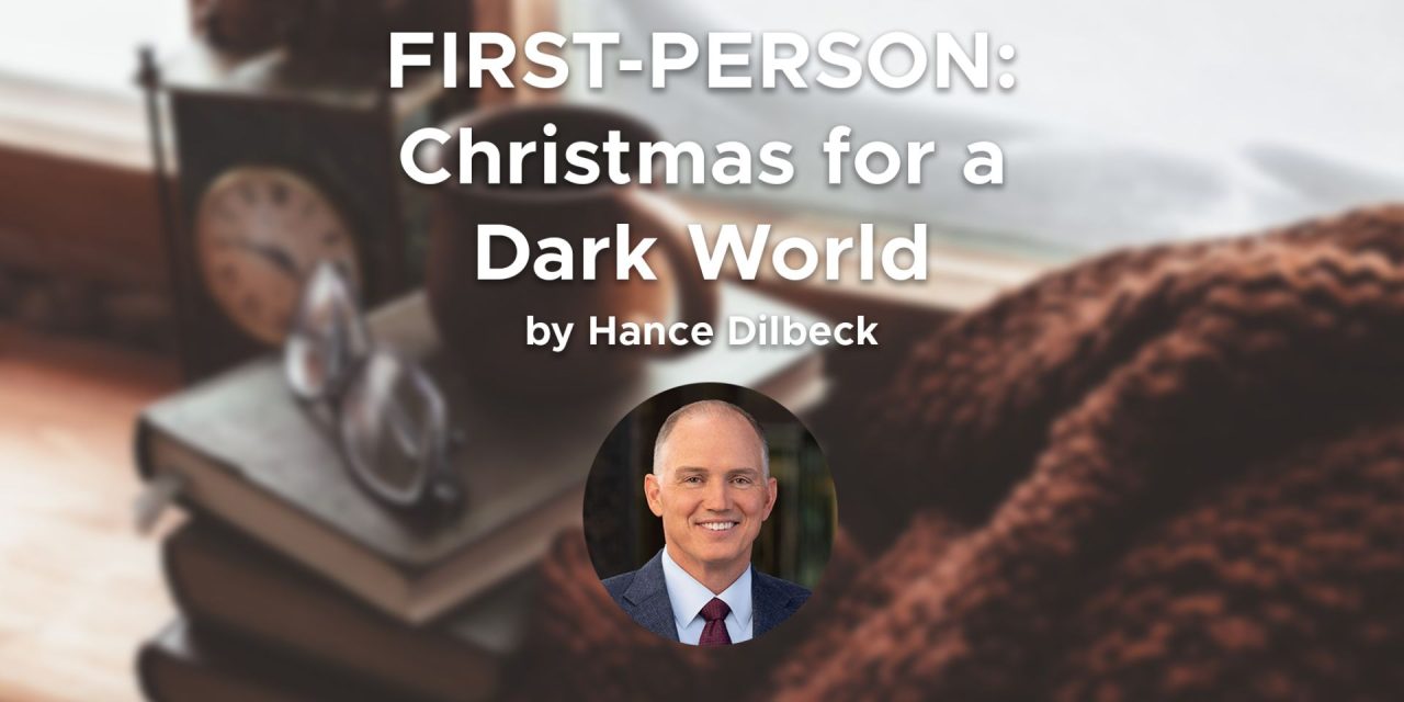 FIRST-PERSON: Christmas for a dark world