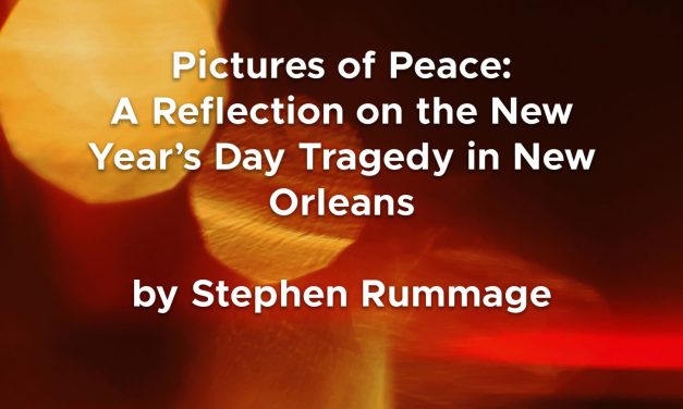 Pictures of Peace: A Reflection on the New Year’s Day Tragedy in New Orleans