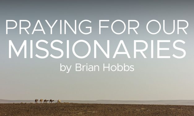 Sword and Trowel – Praying for Our Missionaries