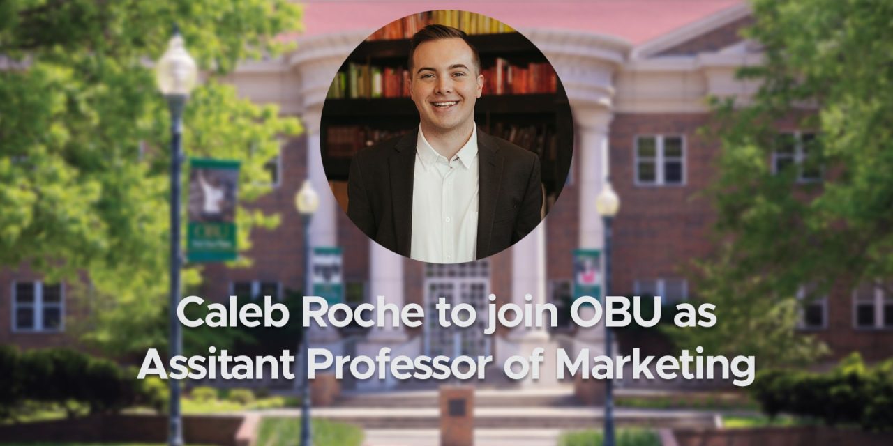 Caleb Roche to Join OBU as Assistant Professor of Marketing