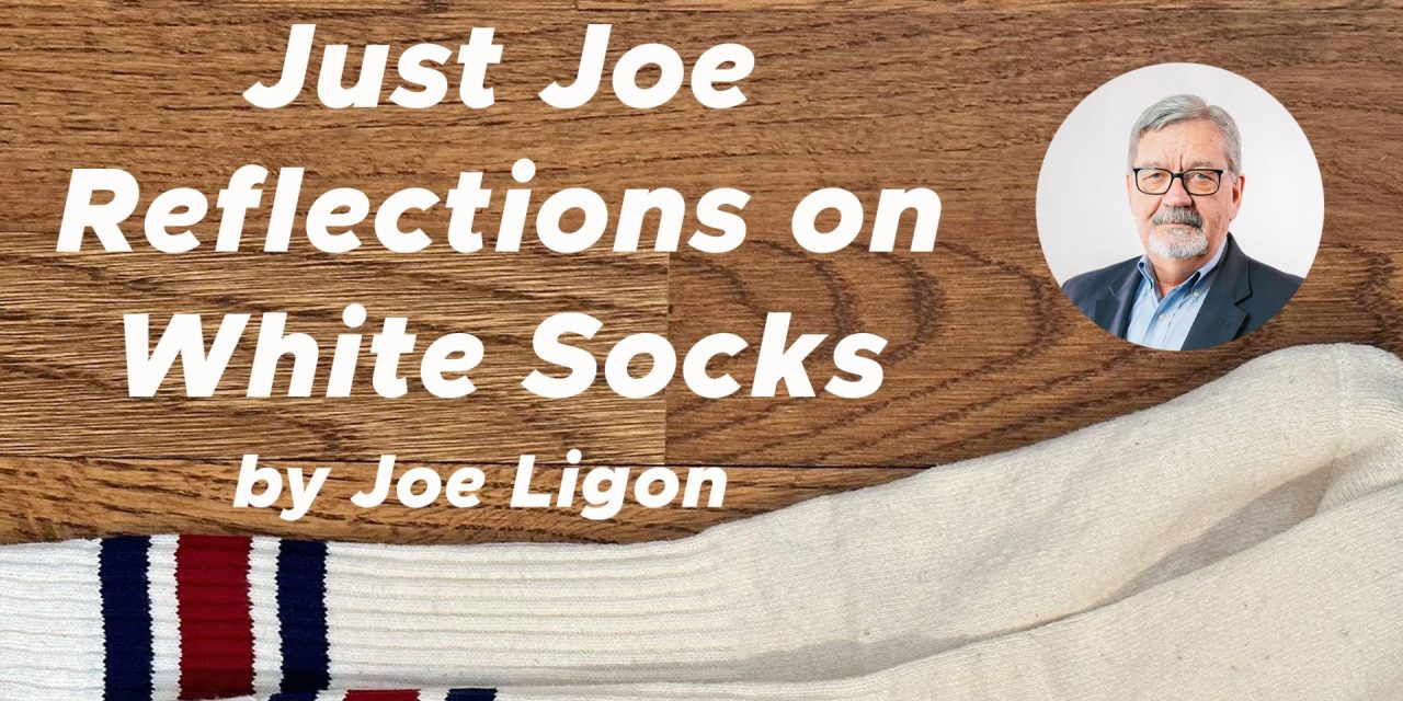 Just Joe – Reflections on White Socks