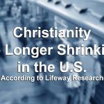 Church Toolbox – Christianity No Longer Shrinking in the U.S.