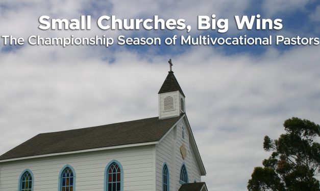 BLOG – Small Churches, Big Wins: The Championship Season of Multivocational Pastors