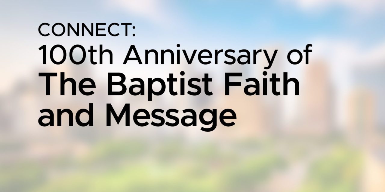 The 100th Anniversary of the Baptist Faith and Message