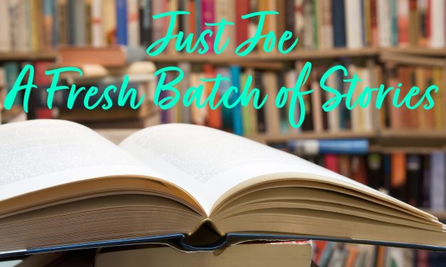 Just Joe – A Fresh Batch of Stories