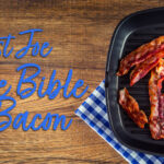 Just Joe – The Bible & Bacon