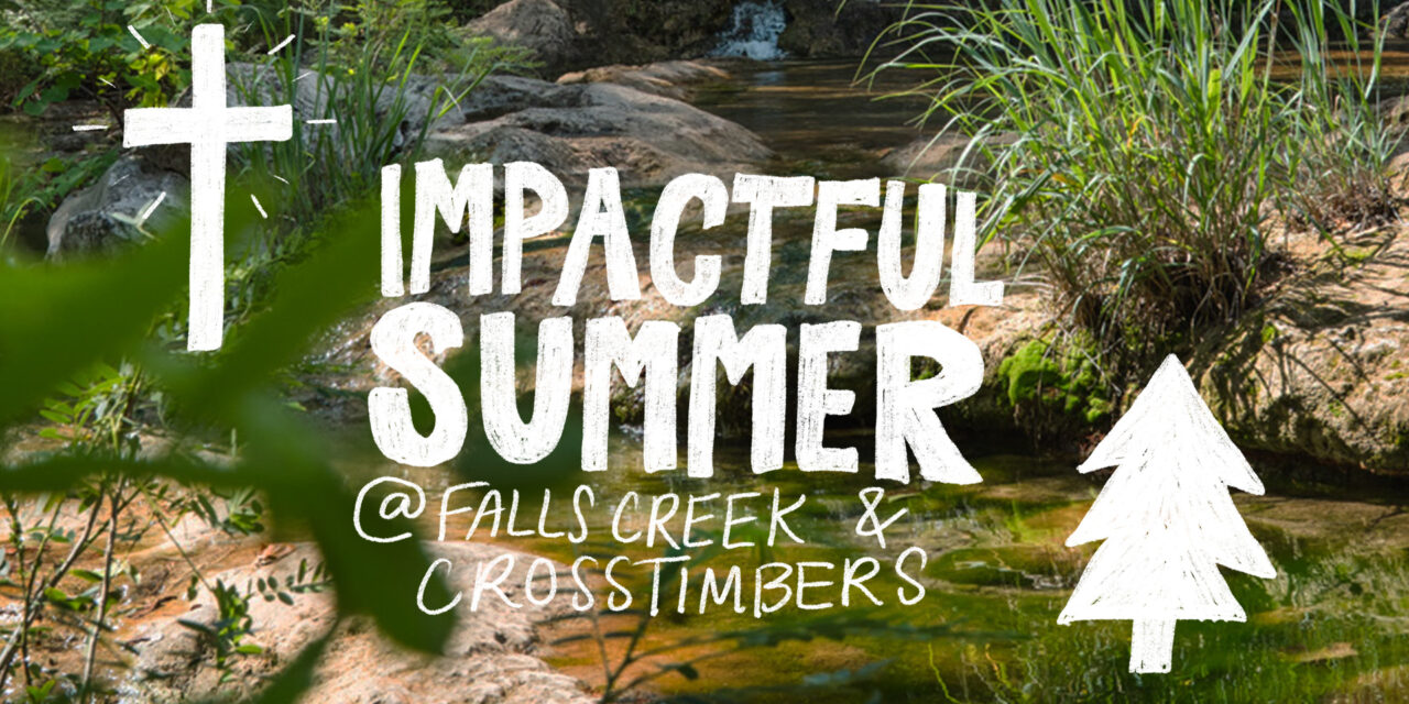 Impactful Summer at Falls Creek, CrossTimbers