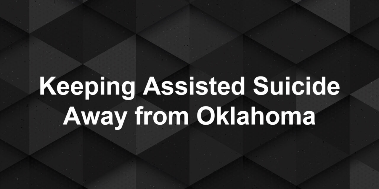 Sword and Trowel – Keeping Assisted Suicide Away from Oklahoma