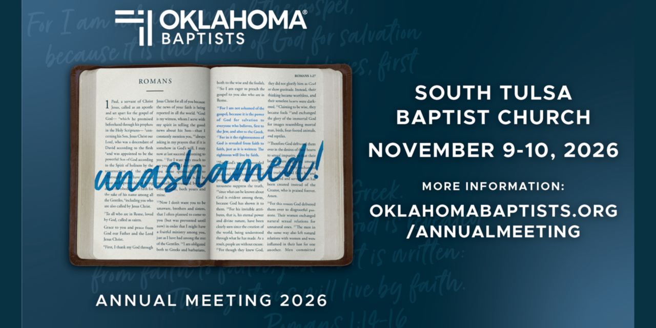 Oklahoma Baptists to Celebrate 120 Years of Advancing the Gospel Together at 2026 Annual Meeting, Nov. 9-10 in Tulsa